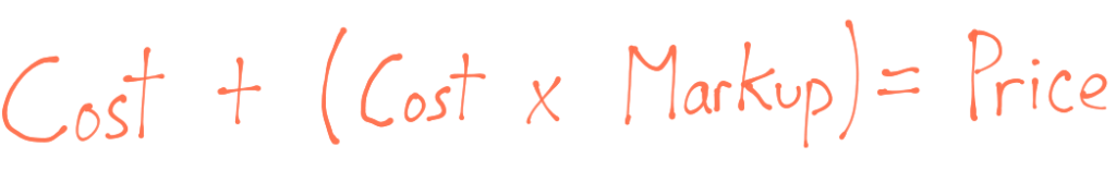 Cost plus open parentheses cost times markup close parentheses equals price