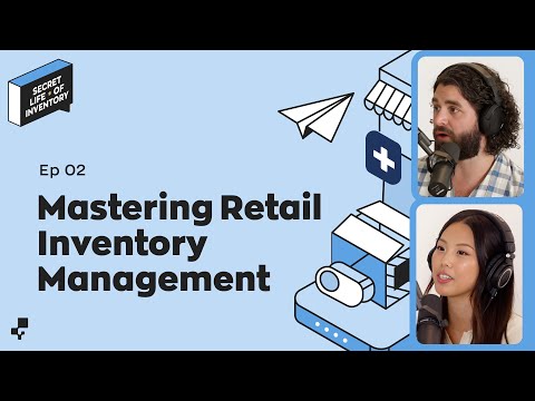 Secret Life of Inventory | Mastering Retail Inventory (Best Practices &amp; Real World Stories)