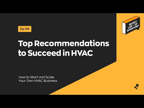 Top Recommendations to Succeed in HVAC | Secret Life of Inventory