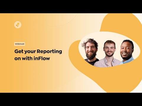 Webinar: Get your reporting on with inFlow!