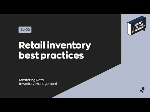 Retail Inventory Best Practices | Secret Life of Inventory
