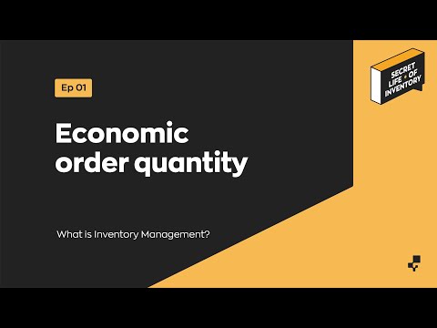 Secret Life of Inventory | Economic Order Quantity