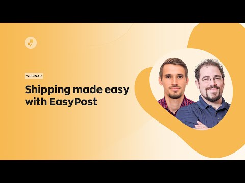 Webinar: Shipping Made Easy with EasyPost