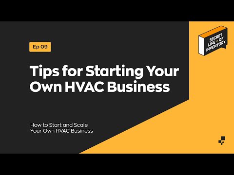 Tips to Start Your Own HVAC Business | Secret Life of Inventory