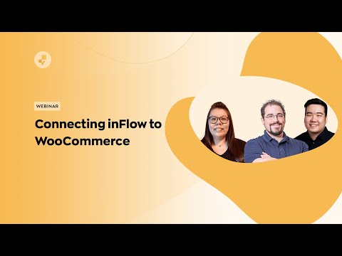 Webinar: Connect to inFlow with WooCommerce