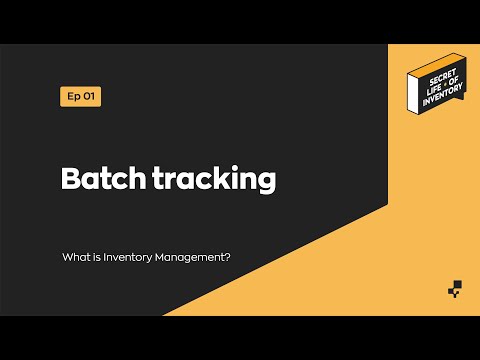 Secret Life of Inventory | Batch Tracking