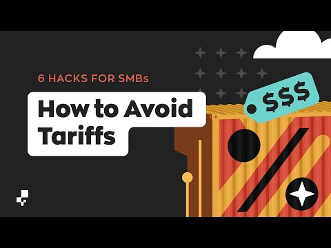 How Tariffs Work and Why They’re Bad For Businesses
