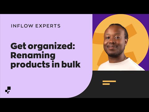 Easily Rename Products in Bulk | Ask the inFlow Experts