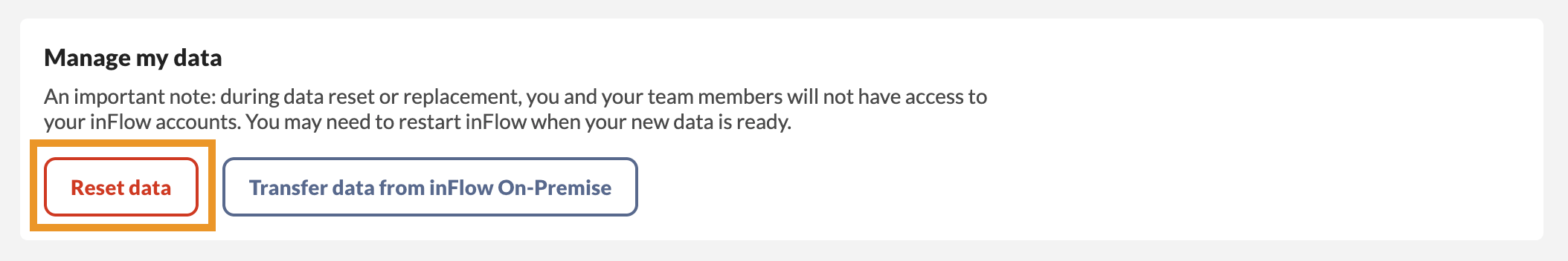 The "Manage my data" settings allow you to reset inFlow data or transfer data from inFlow On-Premise.