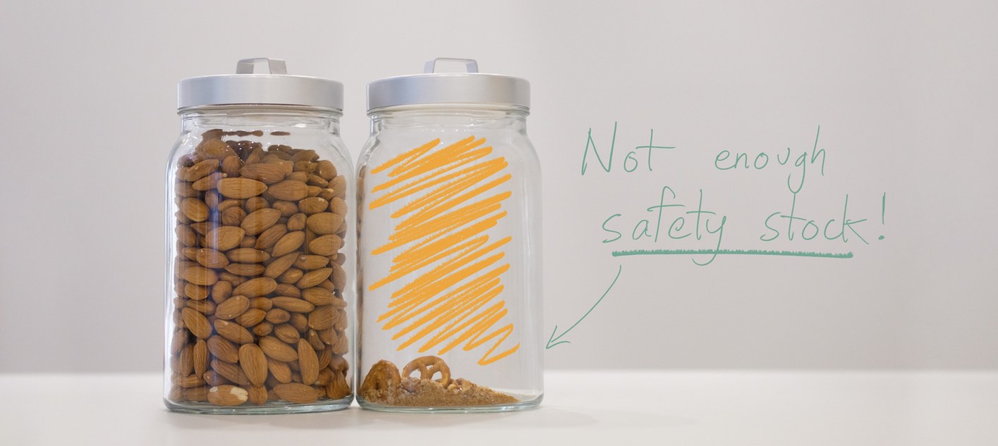 Two jars, one nearly empty: "not enough safety stock"