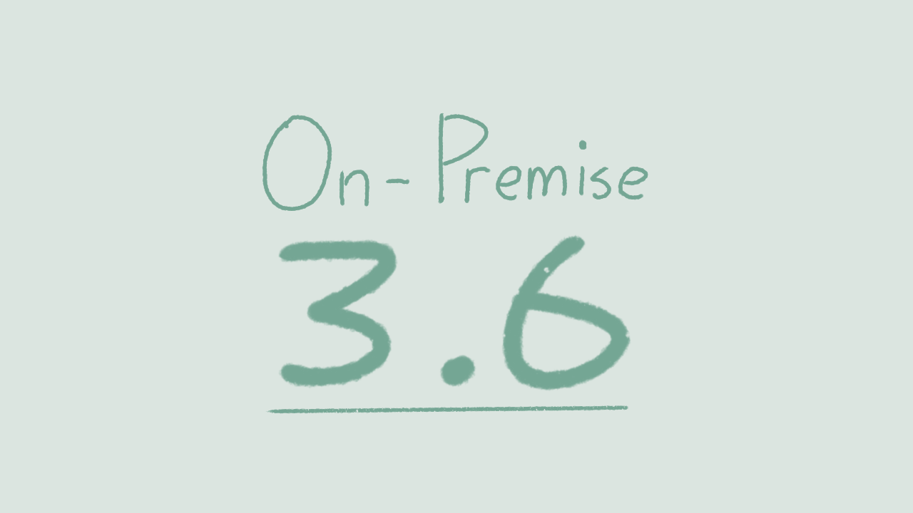 On-Premise 3.6