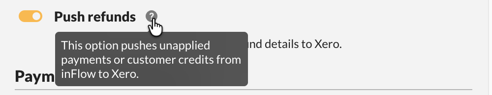 The "Push refunds" toggle turned on, with its help tooltip open reading "This option pushes unapplied payments or customer credits from inFlow to Xero."