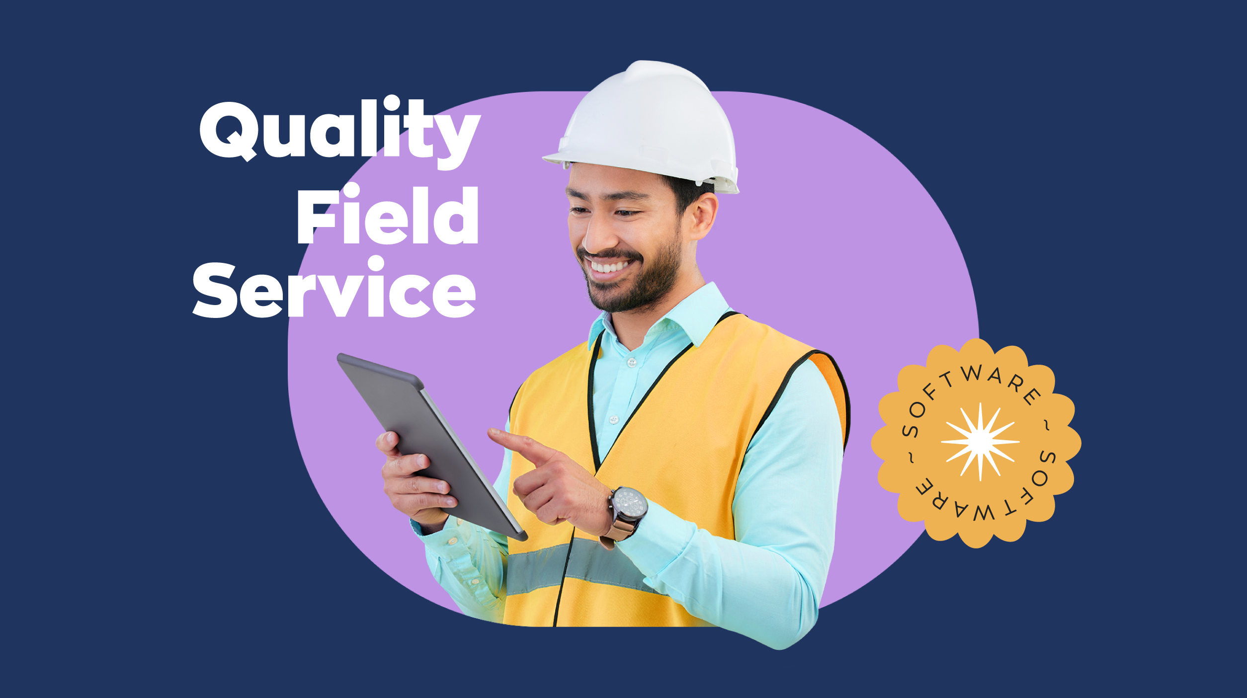 Why Quality Field Service Management Software Is Crucial