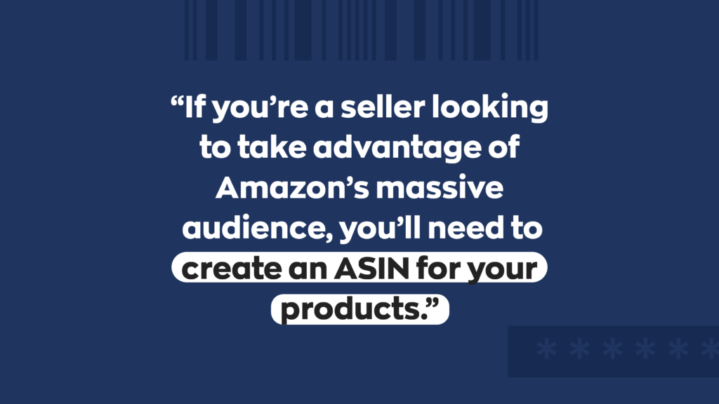 If you’re a seller looking to take advantage of Amazon’s massive audience, you’ll need to create an ASIN for your products.