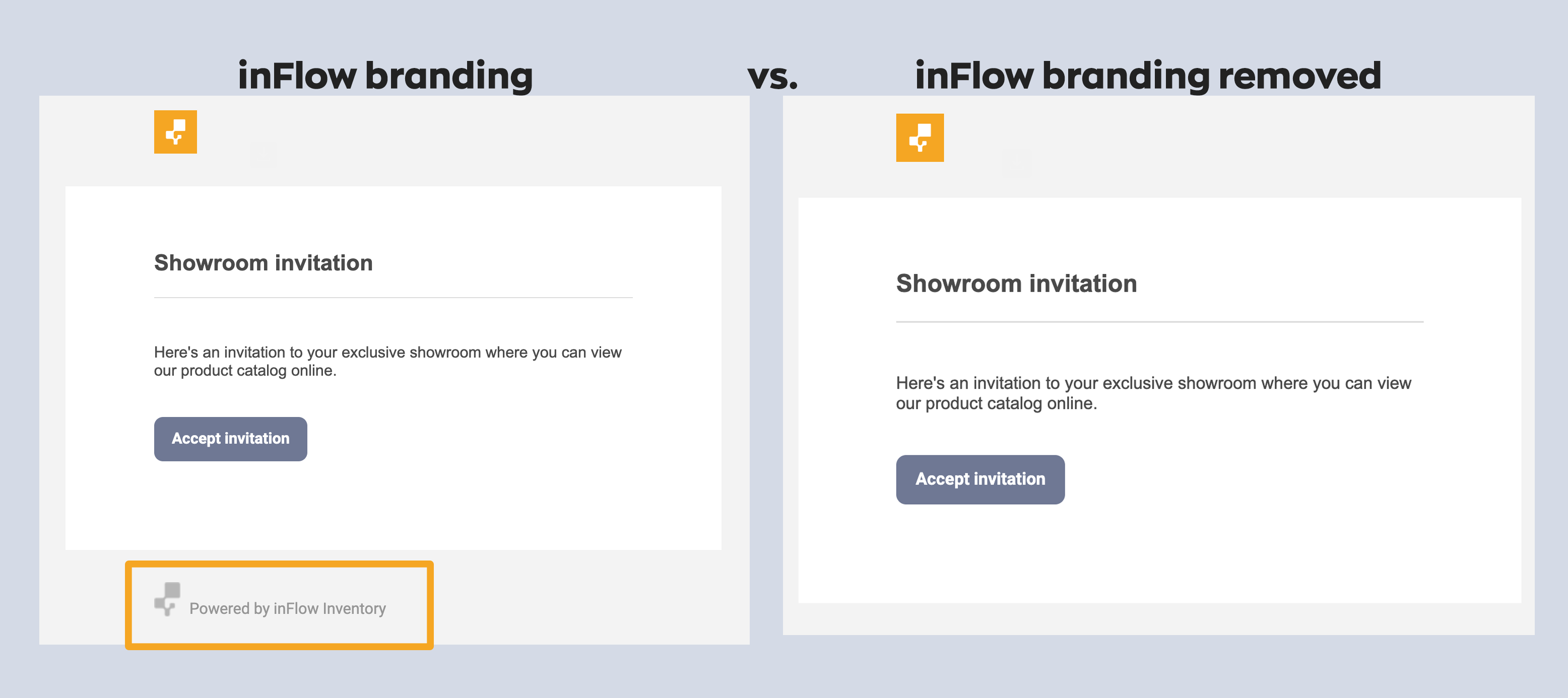 Here's an Online Showroom invitation example: Left: a showroom invitation with inFlow branding. Right: a showroom invitation with the inFlow branding removed.