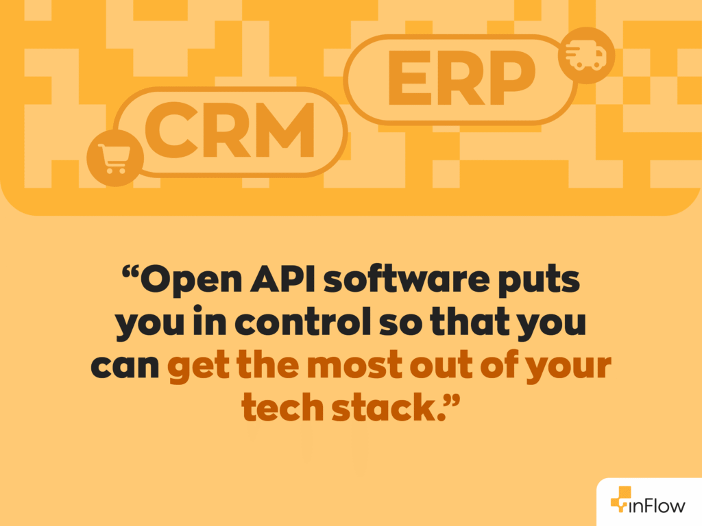 “Open API software puts you in control so that you can get the most out of your tech stack.”