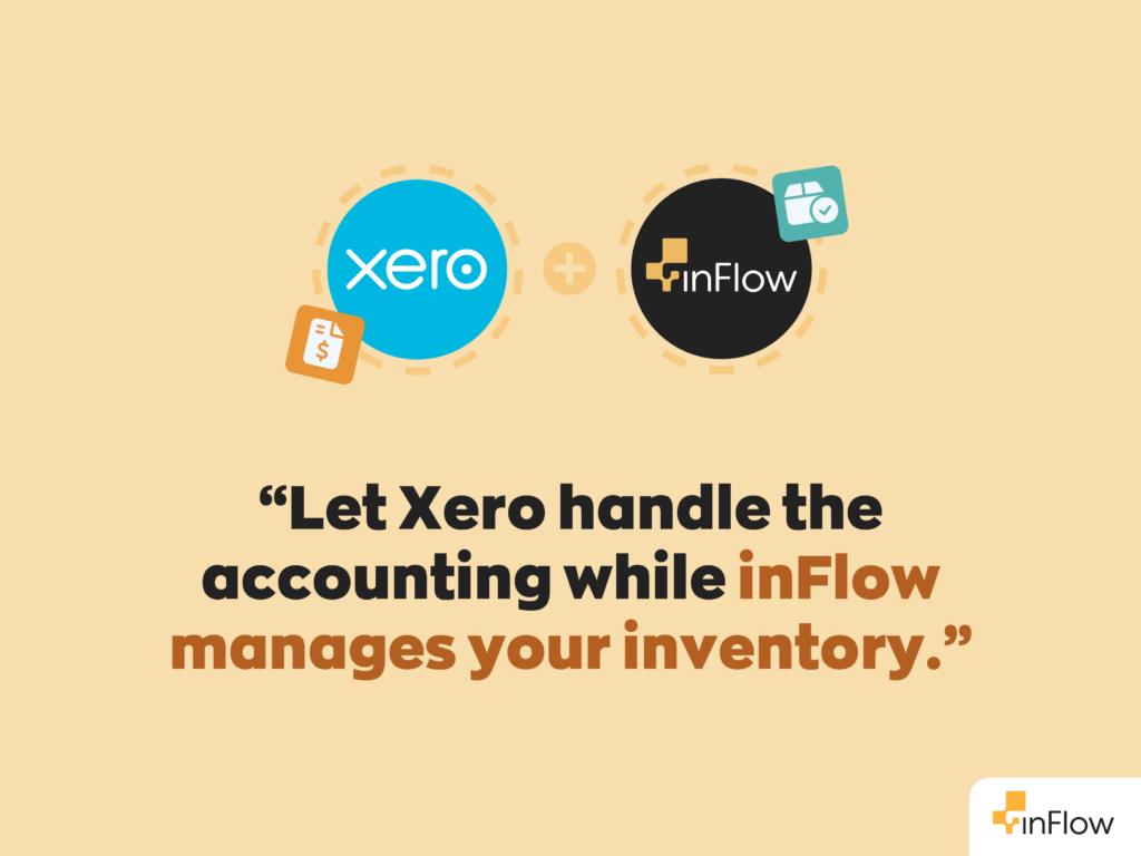 &ldquo;Let Xero handle the accounting while inFlow manages your inventory.&rdquo;