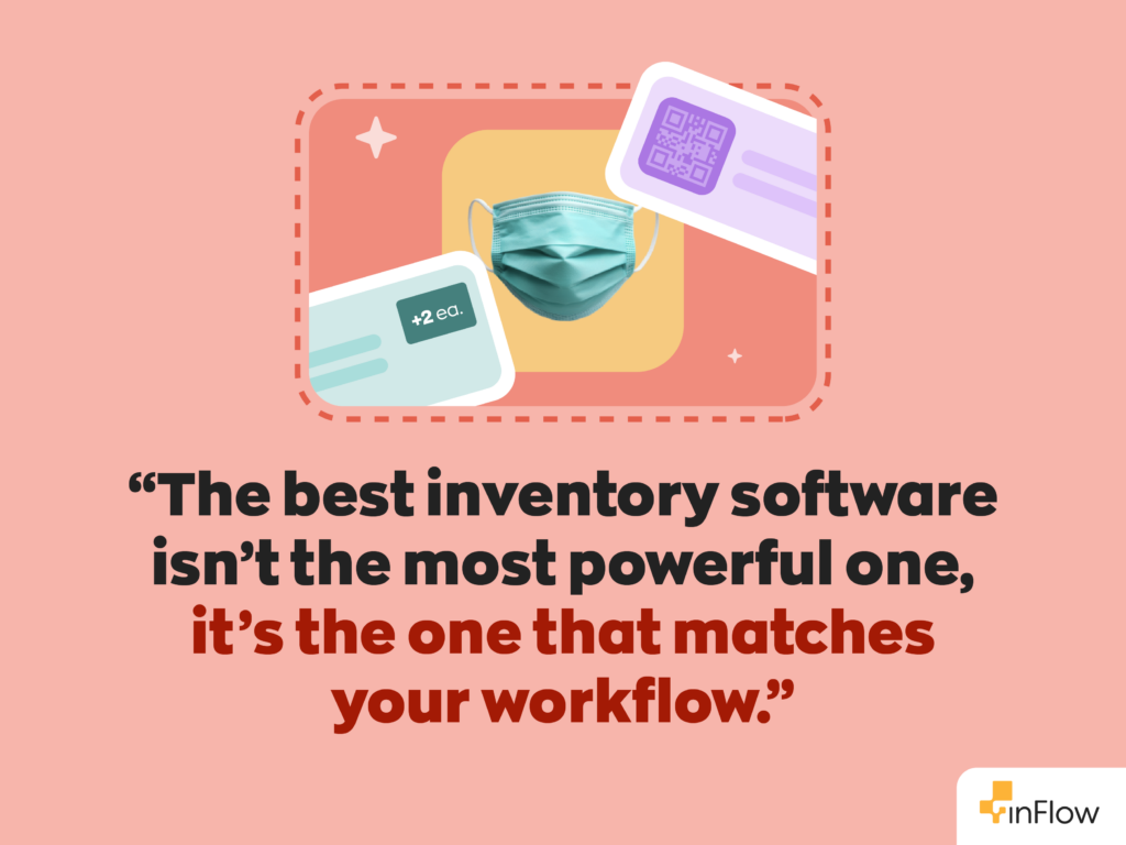 Quote: “The best inventory software isn't the most powerful one, it's the one that matches your workflow.”