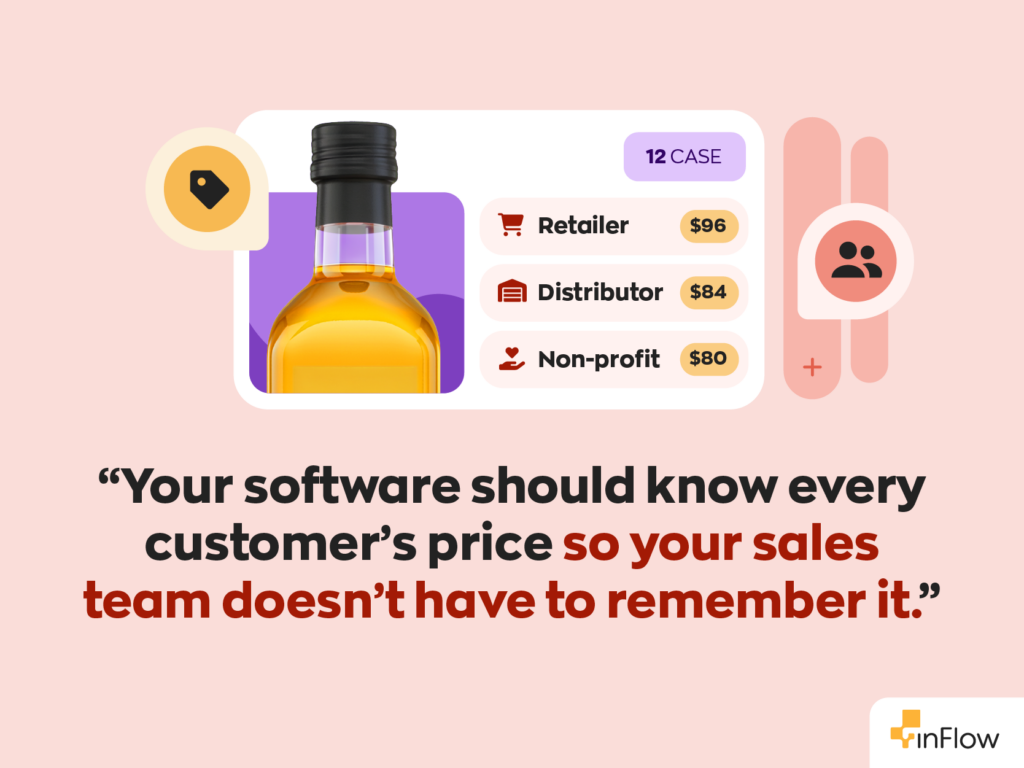 Quote: &ldquo;Your software should know every customer's price so your sales team doesn't have to remember it."